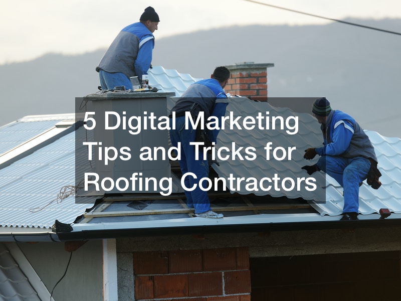 5 Digital Marketing Tips and Tricks for Roofing Contractors