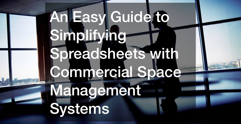 An Easy Guide to Simplifying Spreadsheets with Commercial Space Management Systems
