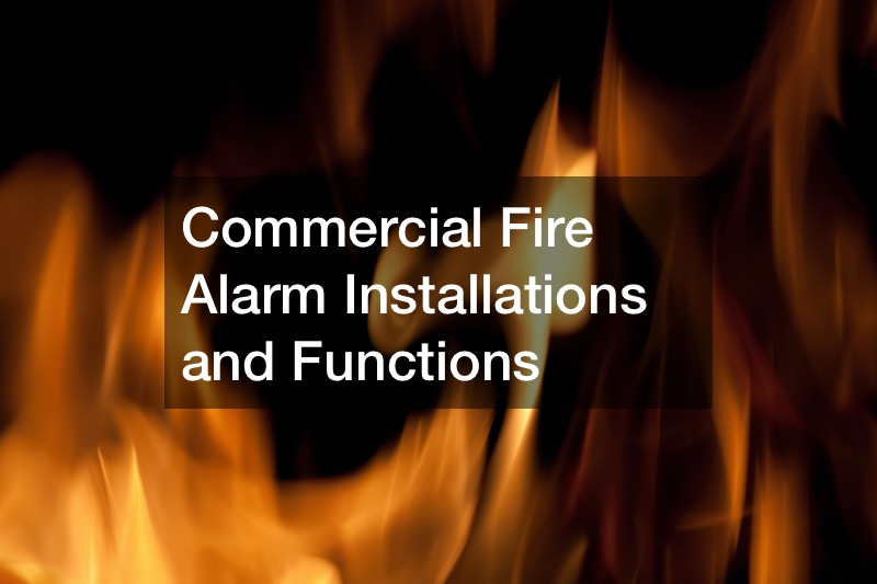 Commercial Fire Alarm Installations and Functions