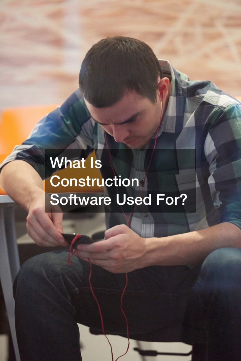 What Is Construction Software Used For?