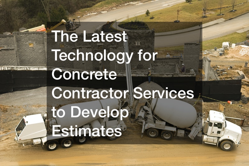 The Latest Technology for Concrete Contractor Services to Develop Estimates