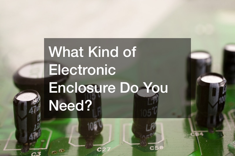 What Kind of Electronic Enclosure Do You Need?