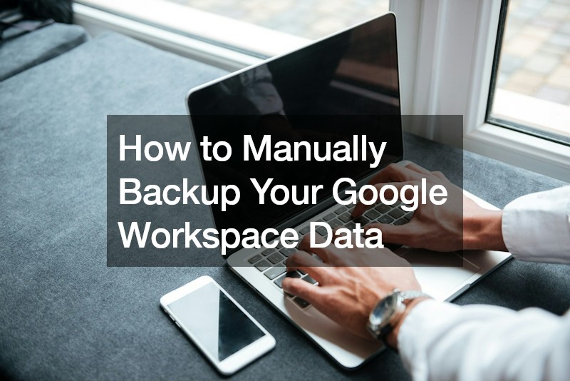 How to Manually Backup Your Google Workspace Data