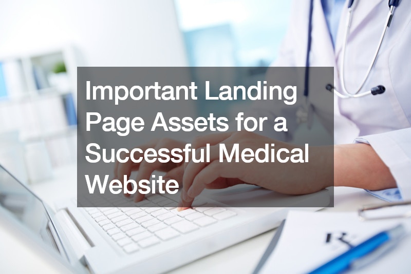 Important Landing Page Assets for a Successful Medical Website