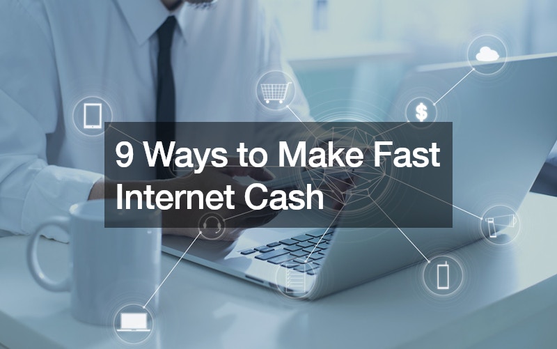 9 Ways to Make Fast Internet Cash